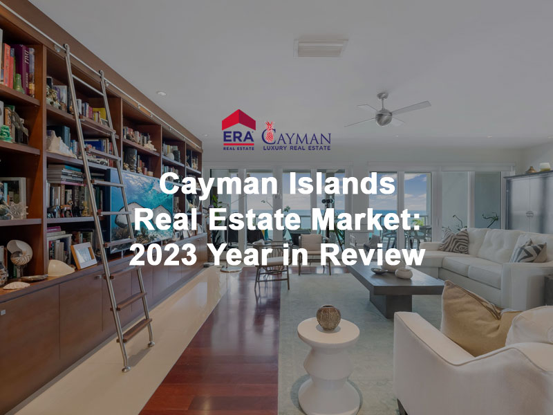 Cayman Islands Real Estate Market 2023 Year In Review ERA Cayman   Cayman Islands Real Estate Market 2023 Year In Review Social 