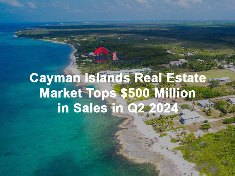 Cayman Islands Real Estate Market Tops $500 Million in Sales in Q2 2024 ...